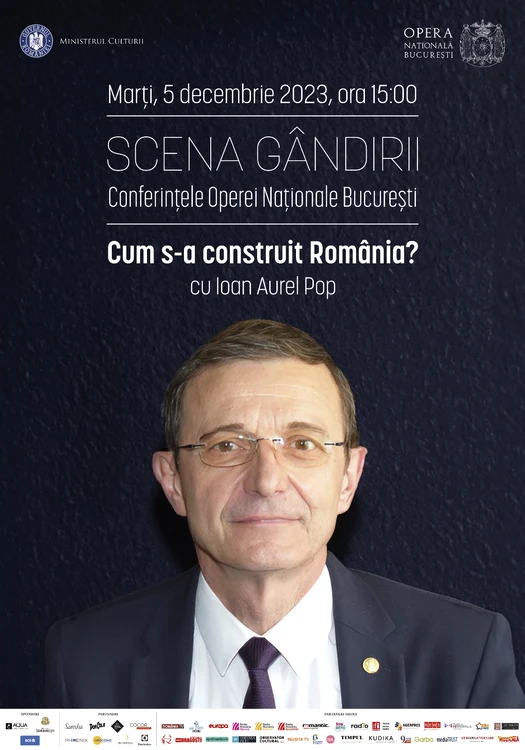 Ioan Aurel Pop, președintele Academiei Române, afiș conferința „Cum s-a construit România”