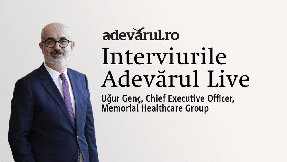 Uğur Genç, CEO Memorial Healthcare, despre intrarea pe piața sănătății private din România