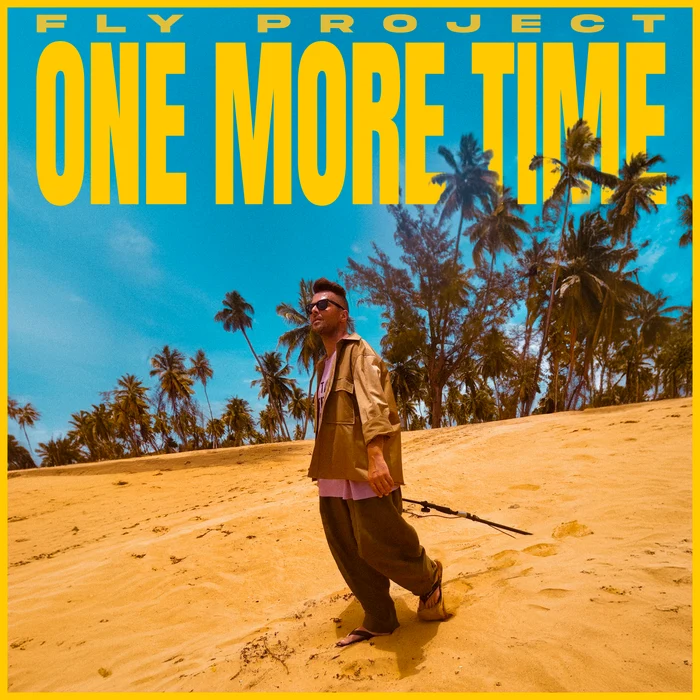 Fly Project - piesa „One More time” - 2024