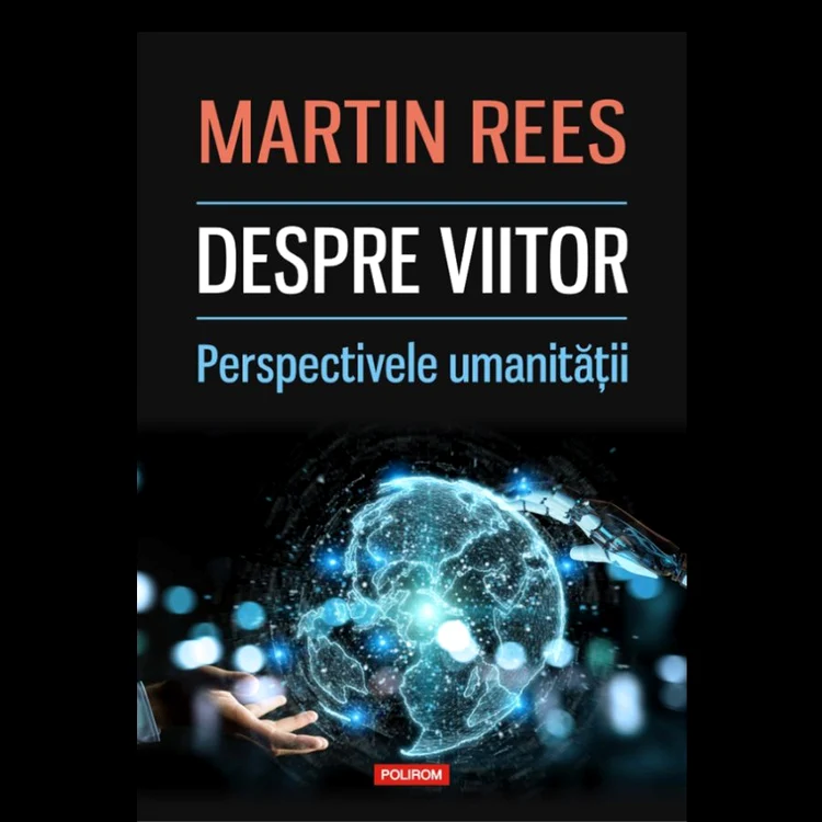 Astrofizicianul Martin Rees, despre viitorul omenirii jpeg