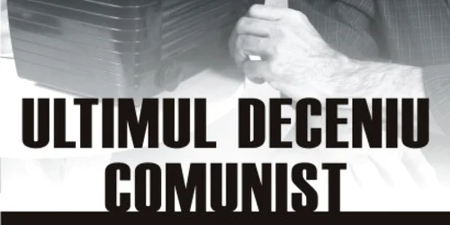 ultimul deceniu comunist coperta carte