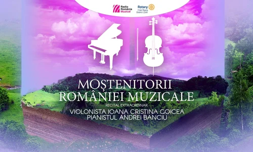 “Moștenitorii României muzicale”: la Sala Radio, recital susținut de violonista Ioana Cristina Goicea și pianistul Andrei Banciu jpeg