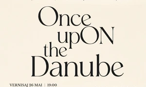 Expoziția colectivă „Once upON the Danube”, la Institutul Cultural Român