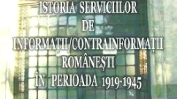 Istoria serviciilor de informaţii/contrainformaţii româneşti în perioada 1919 1945 jpeg