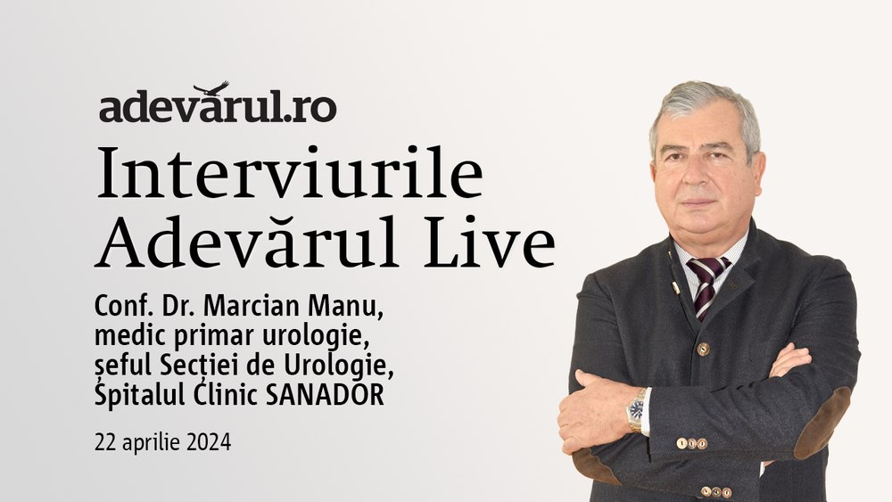 Adevărul Live de la 13.15: „Prietenia” cu adenomul de prostată