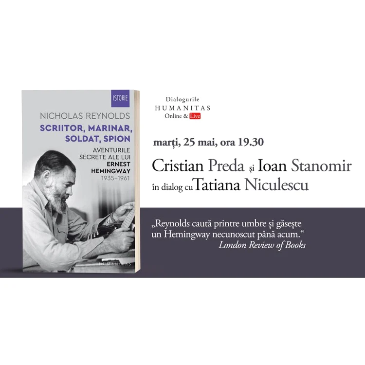 Dezbatere Humanitas: „Scriitor, marinar, soldat, spion  Aventurile secrete ale lui Ernest Hemingway, 1935–1961” de Nicholas Reynolds jpeg