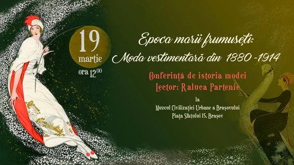 „Epoca marii frumuseți: Moda vestimentară din 1880 1914”, la Muzeul Civilizației Urbane a Brașovului jpeg