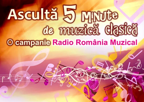 Ascultă 5 minute de muzică clasică – un proiect Radio România Muzical jpeg
