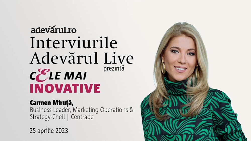 Brandurile își asumă dezvoltarea  societății. Explică totul Carmen Miruță, Business Leader, Cheil | Centrade