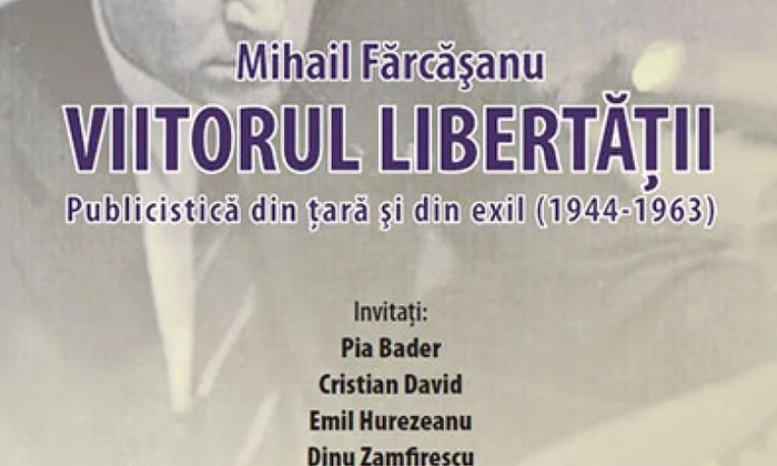 Lansarea volumului cu publicistica din ţară şi din exil a liberalului Mihail Fărcăşanu, primul director al postului de radio Europa Liberă jpeg
