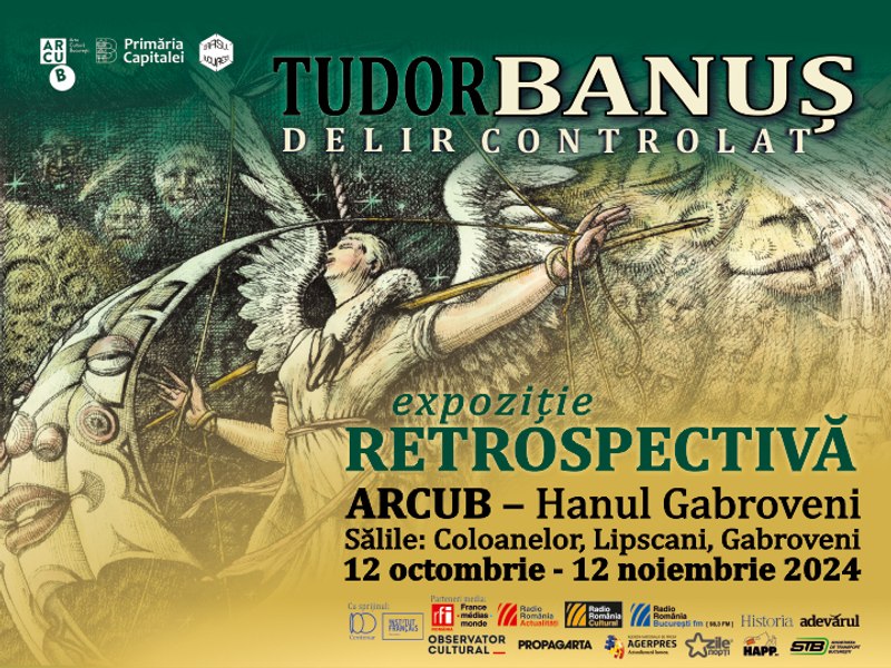 „Retrospectiva Tudor Banuș – Delir Controlat”,  din 12 octombrie, la ARCUB:  O călătorie artistică între realitate și fantastic