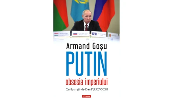 Putin, obsesia imperiului