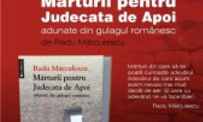 Mărturii pentru Judecata de Apoi adunate din gulagul românesc jpeg