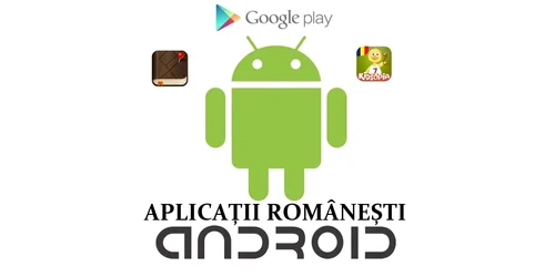 aplicatii romanesti android sursa adevarul