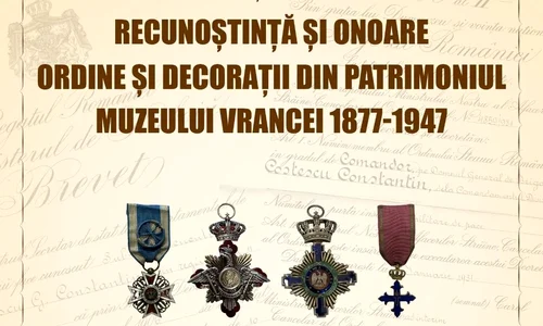 Afișul expoziției ,,Recunoștință și onoare. Ordine și decorații din patrimoniul Muzeului Vrancei 1877-1947”