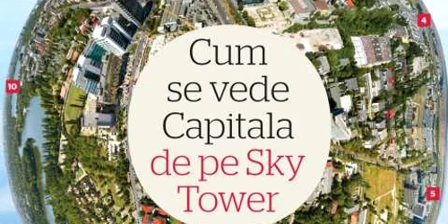 Cum se vede capitala de pe Sky Tower