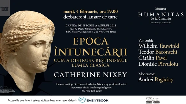 "Epoca întunecării Cum a distrus creștinismul lumea clasică" de Catherine Nixey / Dezbatere și lansare de carte jpeg
