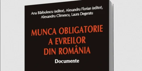 munca obligatorie a evreilor din romania