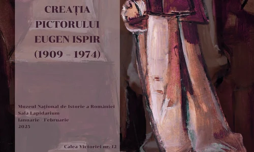„Unirea Principatelor Române în creația pictorului Eugen Ispir (1909 – 1974)”. Micro-expoziție dedicată Unirii Principatelor, la Muzeul Național de Istorie a României