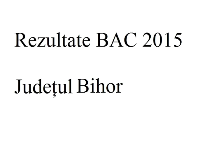 Edu.ro Rezultate Bacalaureat 2015 Bihor