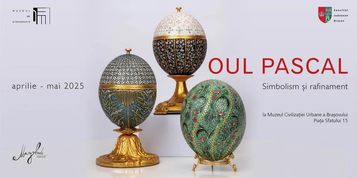 Expoziția „Oul Pascal. Simbolism și rafinament”, la Muzeul Civilizației Urbane a Brașovului