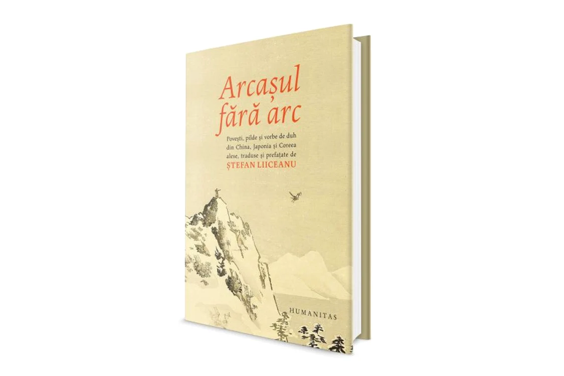 „Arcașul fără arc”  Poveşti, pilde și vorbe de duh din China, Japonia și Coreea alese, traduse și prefațate de Ștefan Liiceanu jpeg
