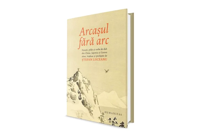 „Arcașul fără arc” Poveşti, pilde și vorbe de duh din China, Japonia și Coreea alese, traduse și prefațate de Ștefan Liiceanu jpeg