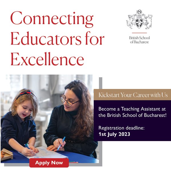 Dezvoltă-te personal şi profesional într-o comunitate multiculturală. British School of Bucharest caută Teaching Assistant