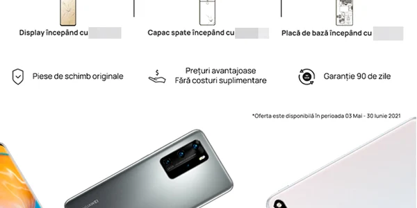 Campania Huawei reparatii service Piese de schimb la preţuri speciale