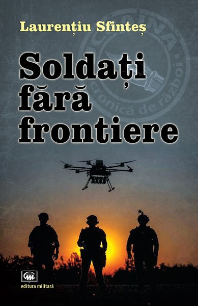 „Soldați fără frontiere” – sezonul în care războiul își pune întrebări