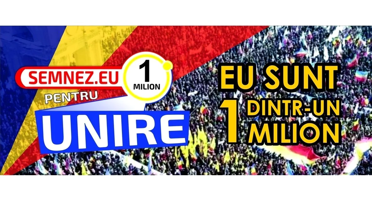 «1 milion pentru Unire» Campanie de colectare de semnături pentru modificarea Constituției României jpeg