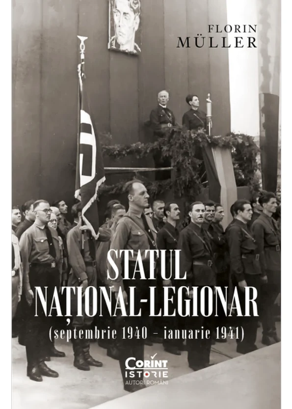 „Statul național-legionar (septembrie 1940 – ianuarie 1941)” de Florin Müller