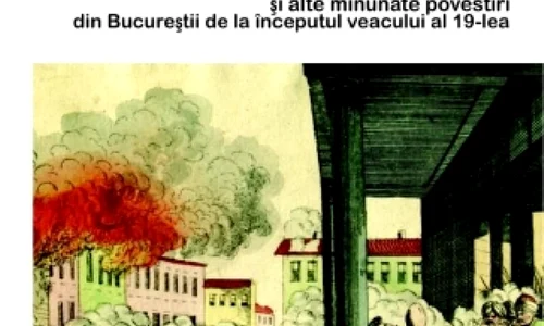 Lansare „Macelarirea bucurestenilor pe vremea lui Chehaia bei si alte minunate povestiri din Bucurestii de la inceputul veacului al 19 lea” jpeg
