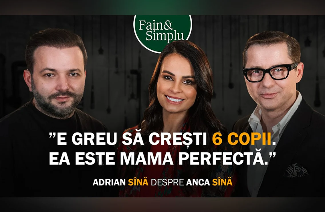 Anca Serea (43 de ani) și soțul ei, Adi Sînă (46 de ani), au fost invitații lui Mihai Morar la podcastul acestuia, „Fain&Simplu"
