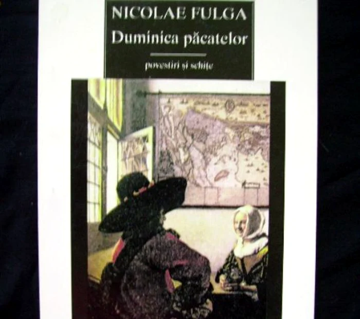 "Duminica păcatelor", una dintre cele mai apreciate publicaţii semnate N. Fulga