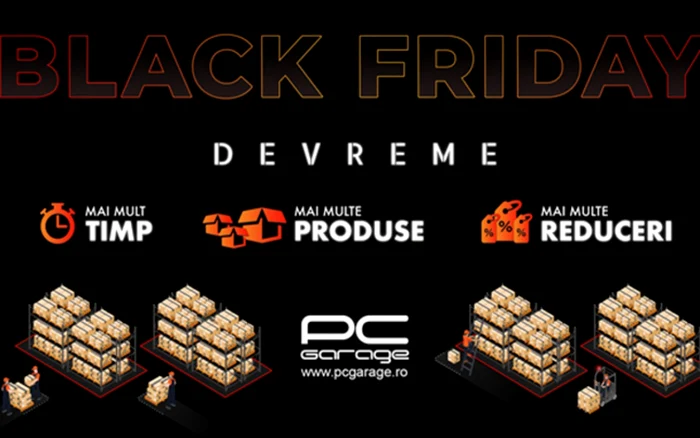 Black Friday Devreme la PC Garage.