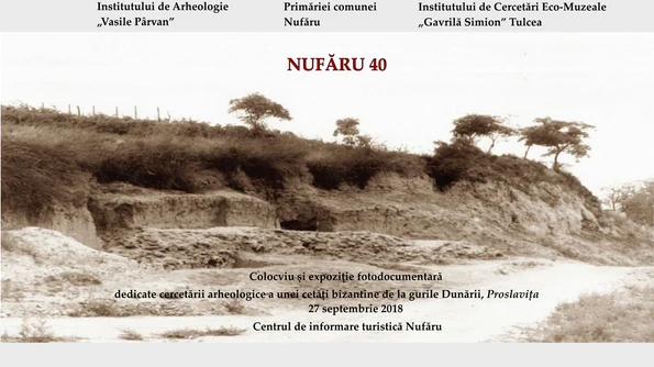 Nufăru 40 – colocviu și expoziție fotodocumentară dedicate cercetării arheologice a unei cetăți bizantine de la gurile Dunării, Proslavița jpeg