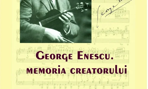 Expoziția „George Enescu. Memoria creatorului”, la Arhivele Naționale ale României 
