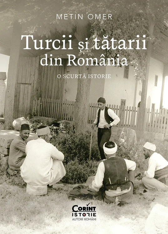 „Turcii și tătarii din România. O scurtă istorie”, de Metin Omer