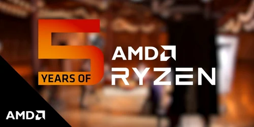 AMD 5 ani de procesoare Ryzen