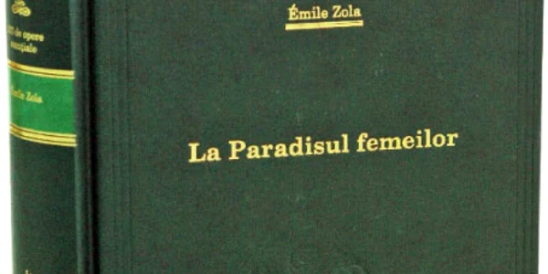 Volumul „La Paradisul femeilor”, de Émile Zola