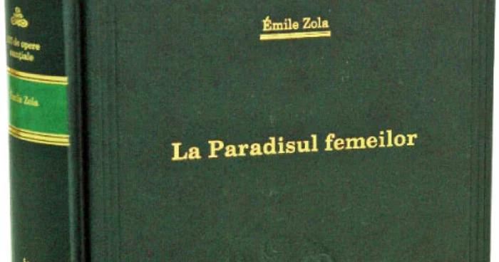 Volumul „La Paradisul femeilor”, de Émile Zola