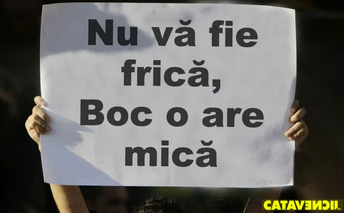 
    „Nu vă fie frică, Boc o are...”  