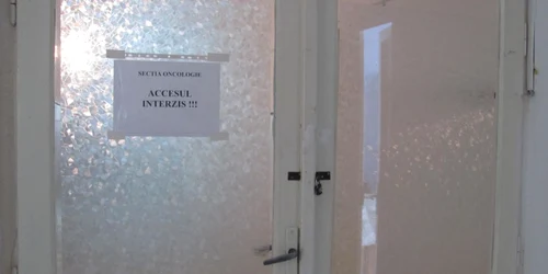 Medicii şi asistentele de la Secţia de Oncologie şi-au luat concediu săptămâna asta şi au pus lacăt pe secţie