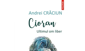 Avanpremieră editorială: „Cioran  Ultimul om liber” jpeg
