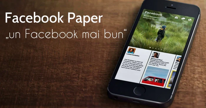 Facebook Paper, o aplicaţie nouă pentru un altfel de Facebook. FOTO Adevărul