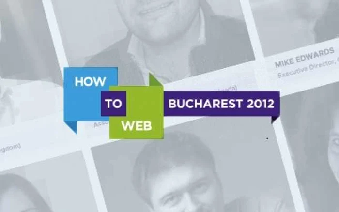 How to Web - conferinţa de antreprenoriat şi inovaţie în tehnologie, Bucureşti 2012