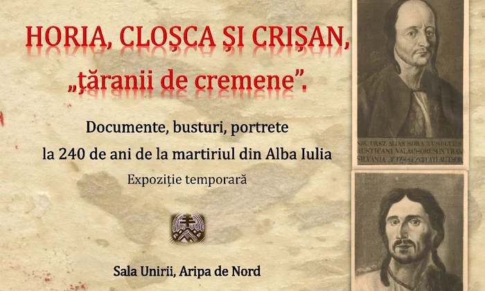 Horea, Cloșca și Crișan, „țăranii de cremene”, expoziție la 240 de ani de la martiriul din Alba Iulia