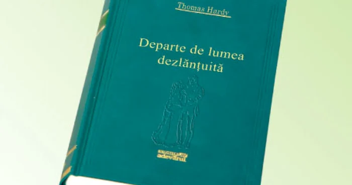 „Departe de lumea dezlănţuită“ de Thomas Hardy