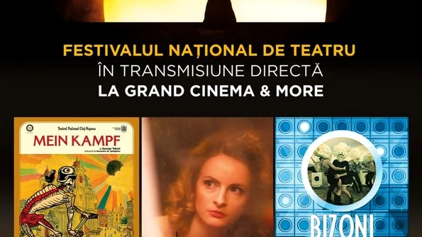 Grand Cinema & More va transmite în exclusivitate unele dintre cele mai așteptate spectacole din cea de a 25 ediție a Festivalului Național de Teatru jpeg